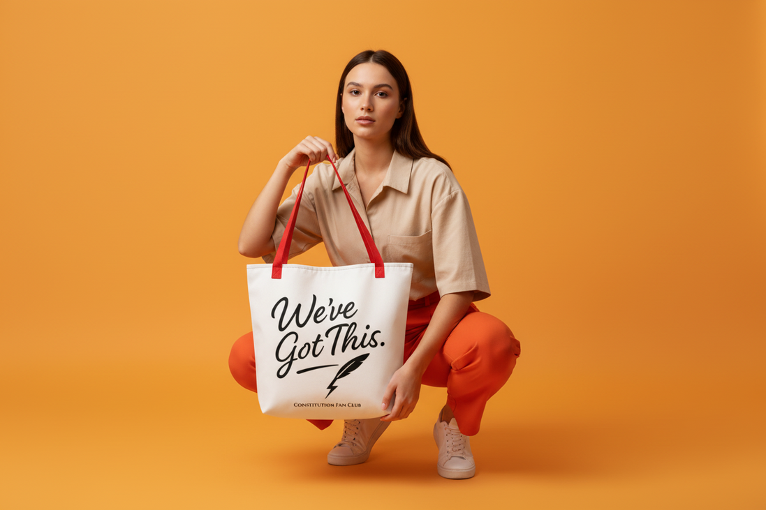 We've Got This! Constitution Fan Club Tote Bag — Premium Canvas Statement Tote