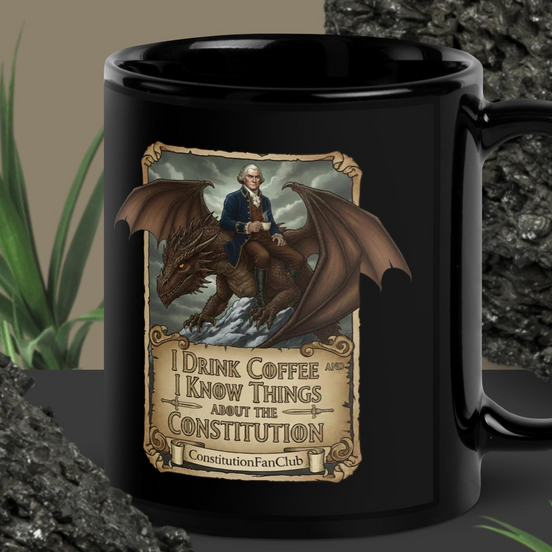 “I Drink Coffee and I Know Things (About the Constitution)” Dragon Mug