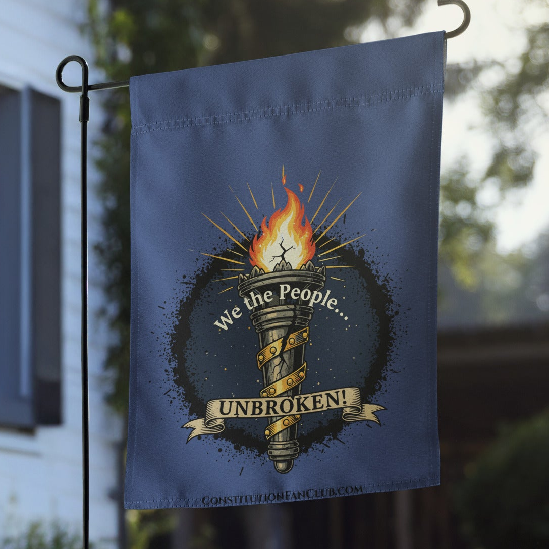 We The People Unbroken Garden Flag – Liberty Torch Flag