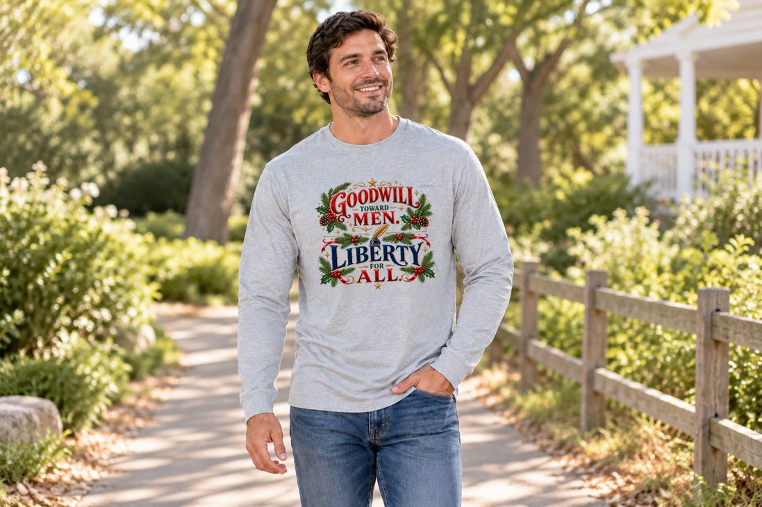 Goodwill Toward Men. Liberty for All. Christmas Long Sleeve Shirt
