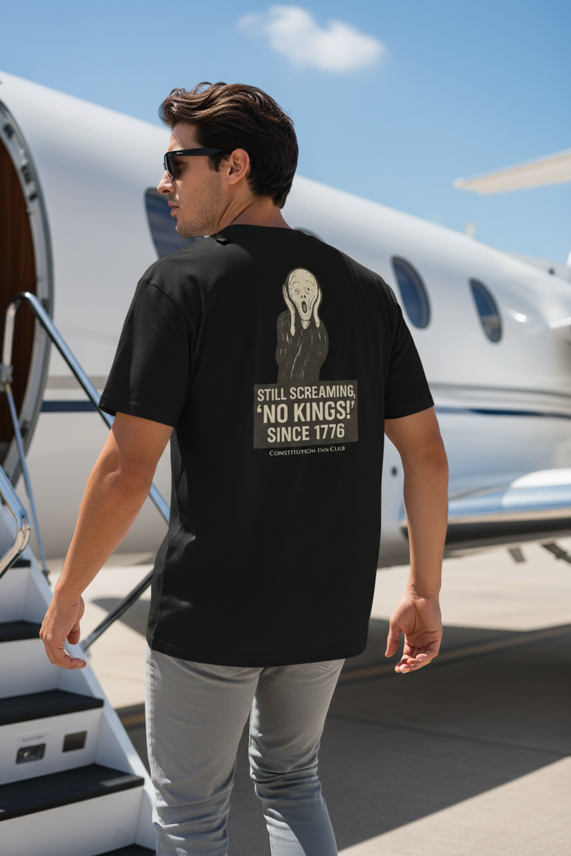 “Still Screaming, ‘No Kings!’ Since 1776” Tee