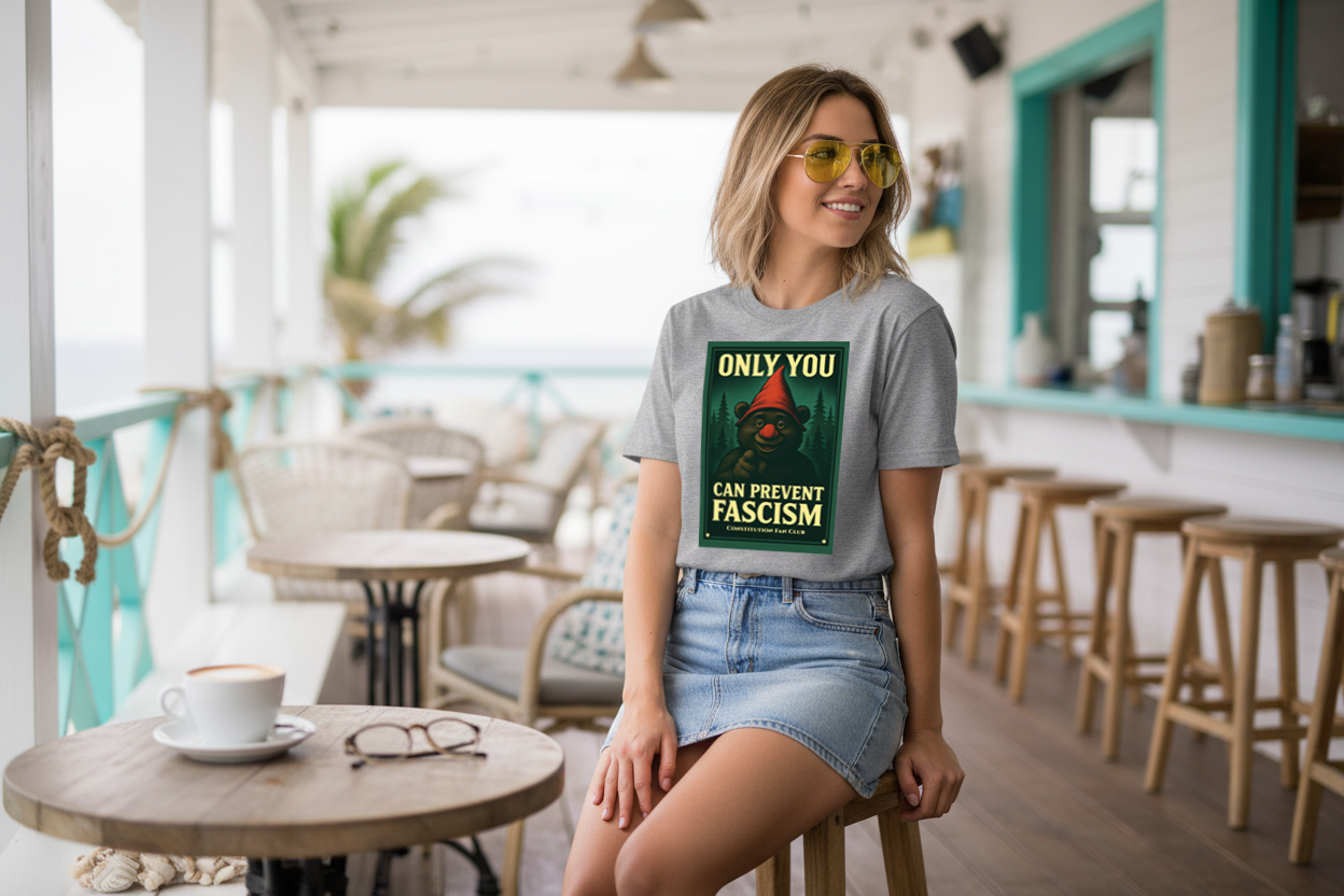 Only You Can Prevent Fascism Tee