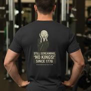 “Still Screaming, ‘No Kings!’ Since 1776” Tee