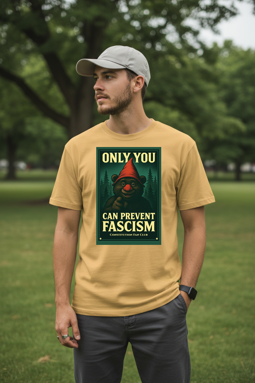 Only You Can Prevent Fascism Tee