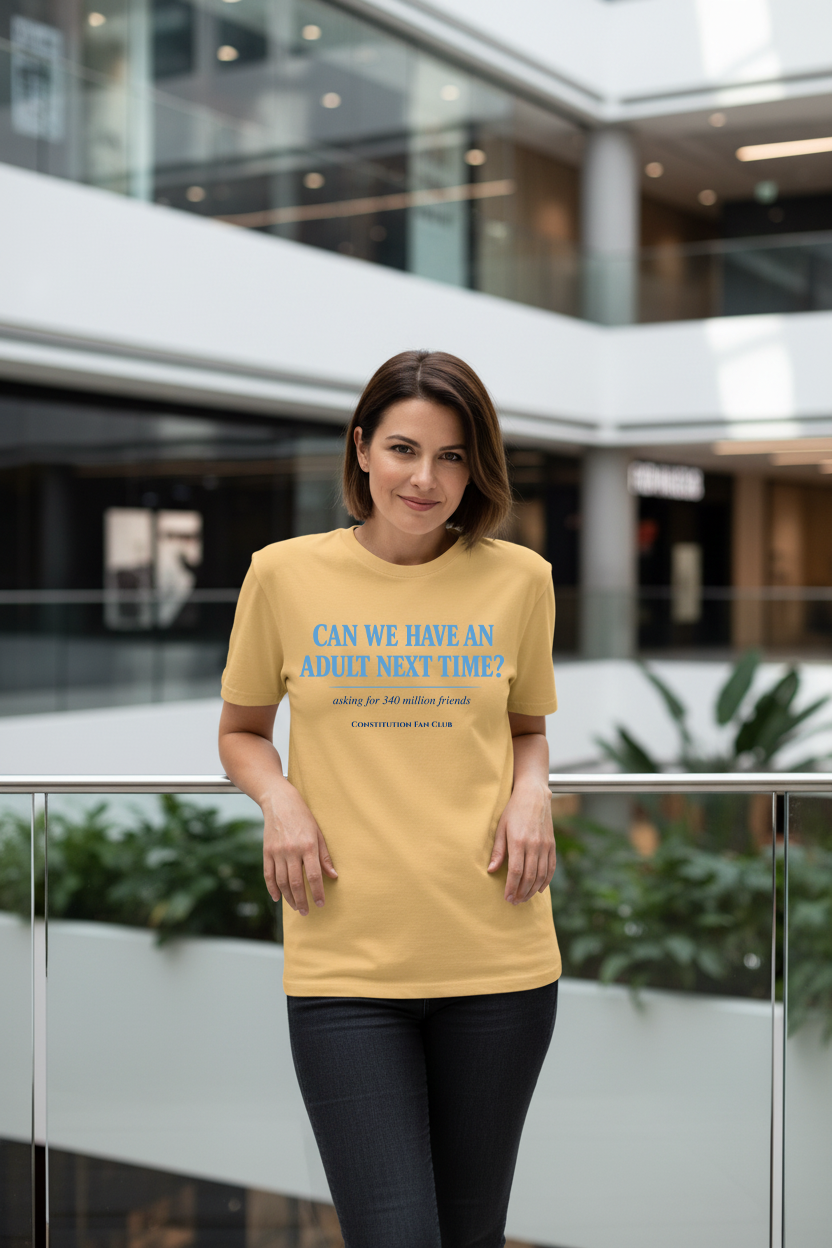 Can We Have an Adult Next Time? Political Humor T-Shirt