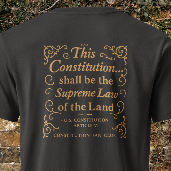Premium Garment-Dyed Vintage Constitution Tee – Supreme Law of the Land Shirt | Constitution Fan Club