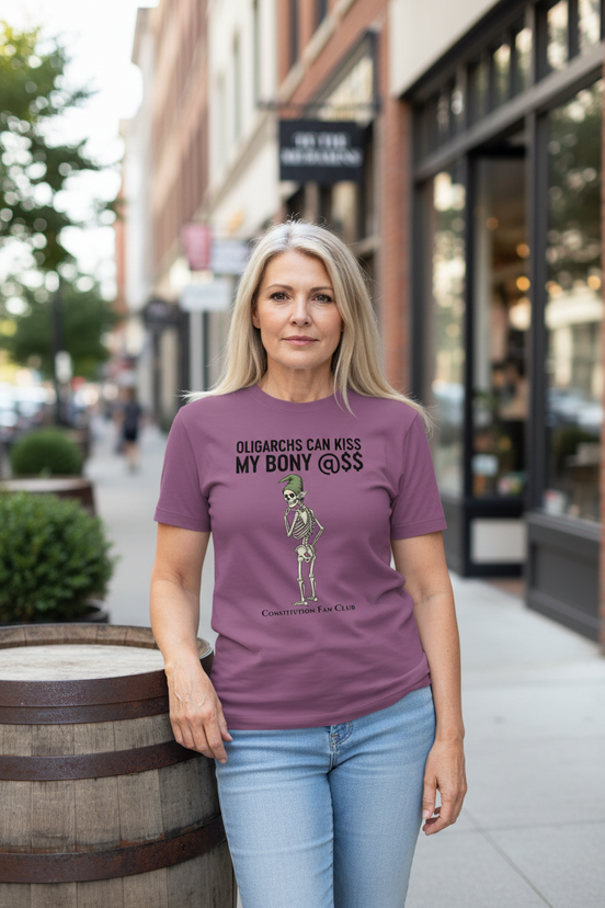 “Oligarchs Can Kiss My Bony @$$” Tee