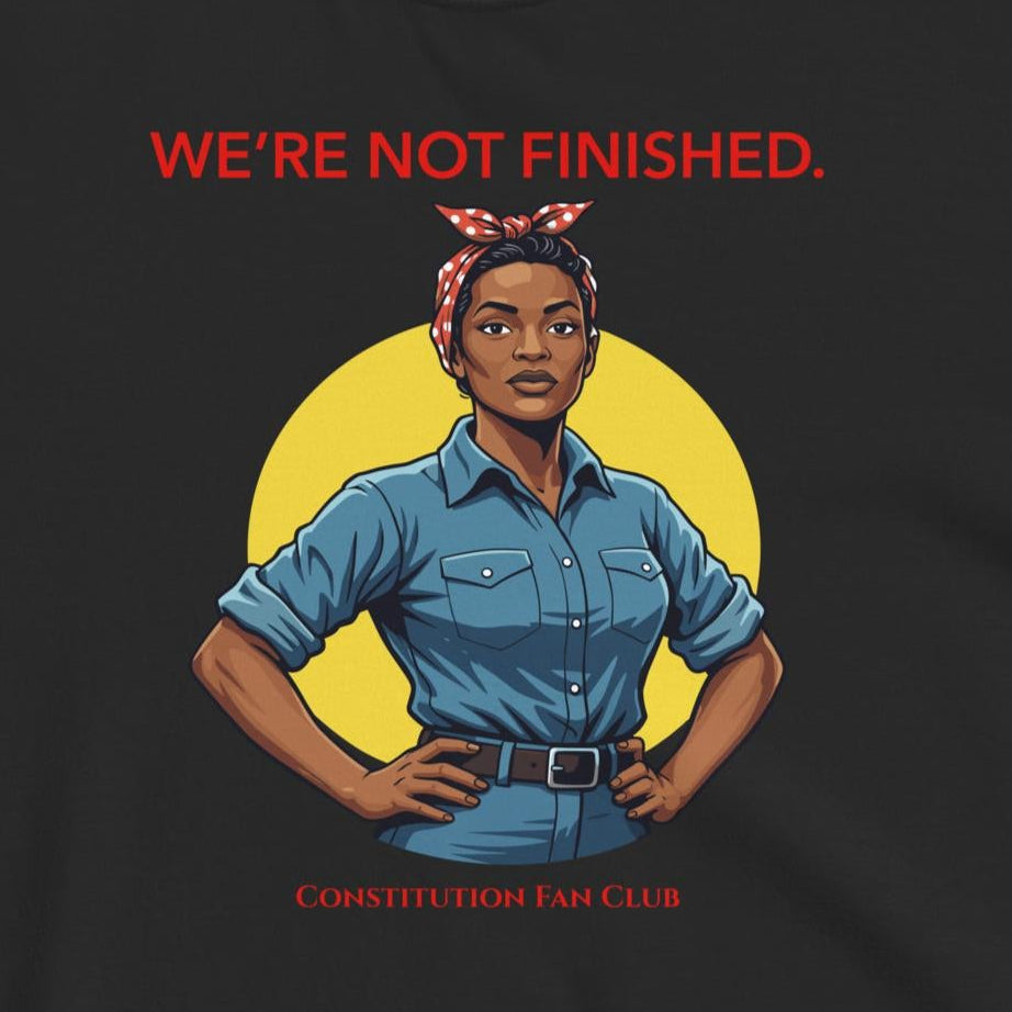 “We’re Not Finished” — Vintage Tee