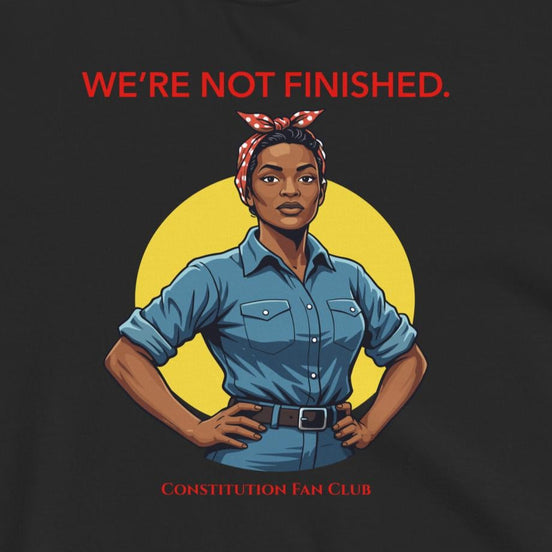 “We’re Not Finished” — Vintage Tee