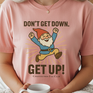 Don’t Get Down. Get Up! — Vintage Tee
