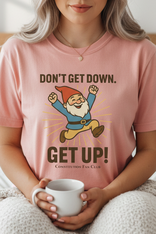 Don’t Get Down. Get Up! — Vintage Tee