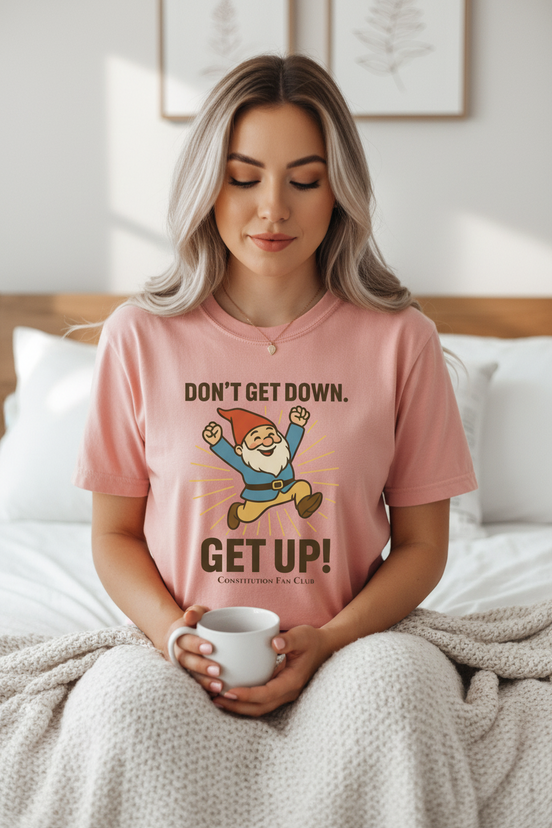 Don’t Get Down. Get Up! — Vintage Tee