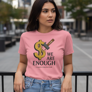 “We Are Enough” Hammer Tee