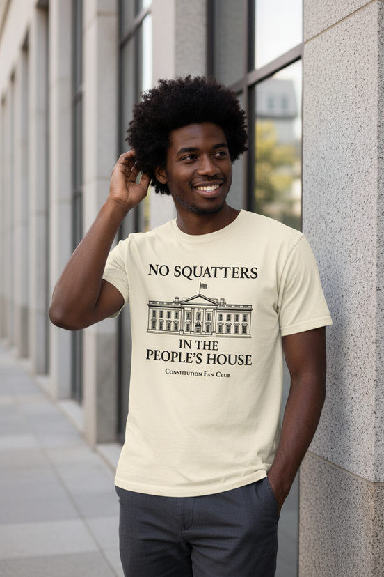 No Squatters in the People’s House T-Shirt