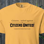 Citizens United! Anti–Citizens United Premium Vintage Tee – Constitution Fan Club CC1717