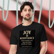Joy Is Resistance Tee