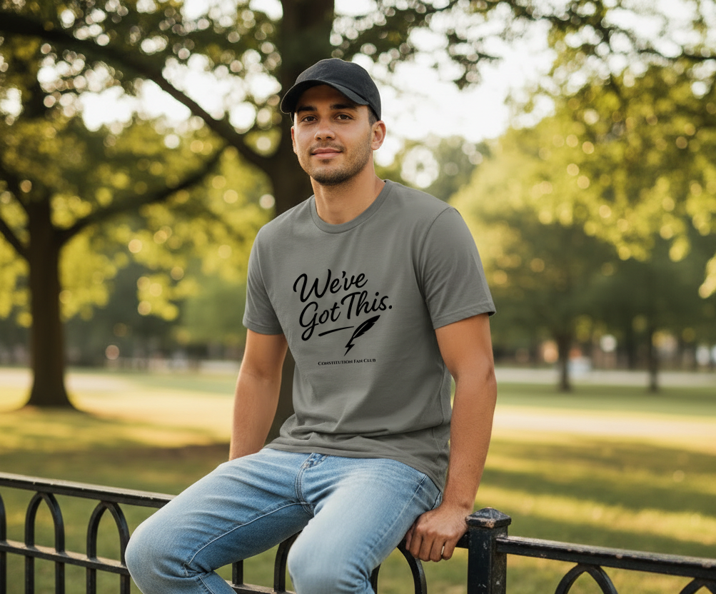 We’ve Got This Shirt – Pro Democracy Shirt – Premium Tee