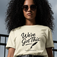 We’ve Got This Shirt – Pro Democracy Shirt – Premium Tee