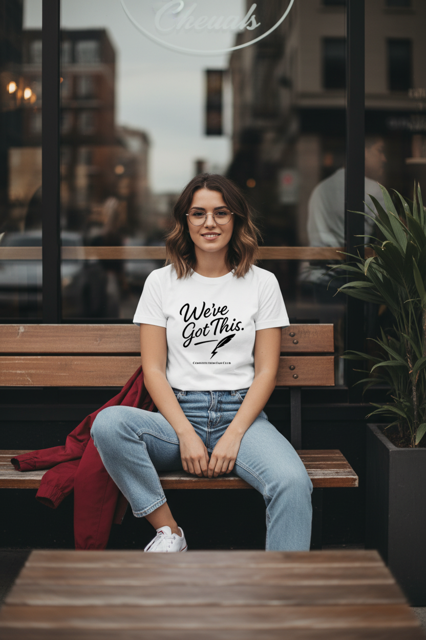 We’ve Got This Shirt – Pro Democracy Shirt – Premium Tee